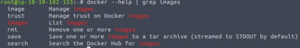 Using grep to search the docker --help page for 'images'.